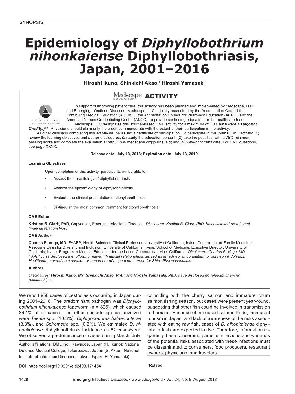 Epidemiology of Diphyllobothrium Nihonkaiense Diphyllobothriasis, Japan, 2001–2016 Hiroshi Ikuno, Shinkichi Akao,1 Hiroshi Yamasaki