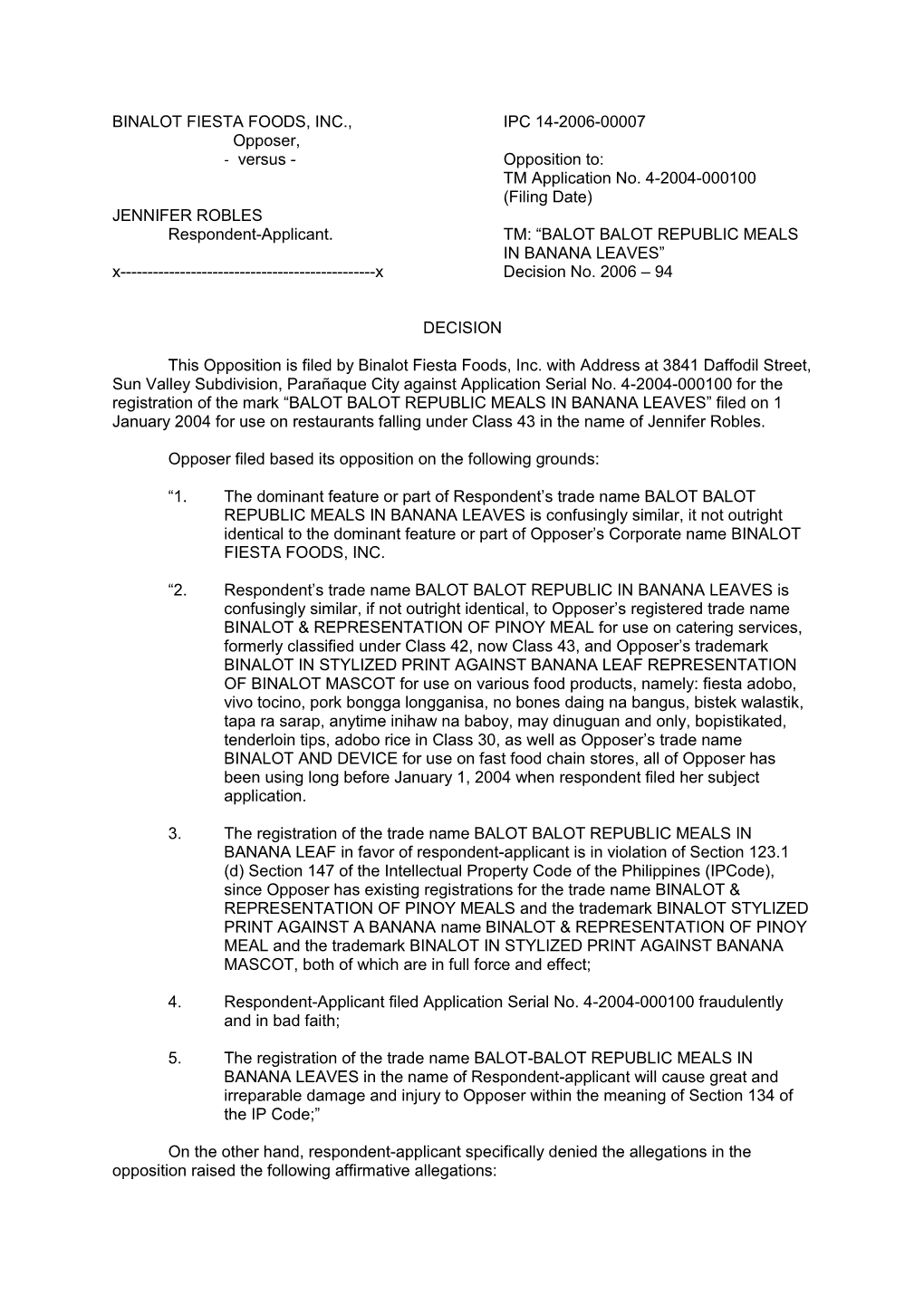 BINALOT FIESTA FOODS, INC., IPC 14-2006-00007 Opposer, - Versus - Opposition To: TM Application No