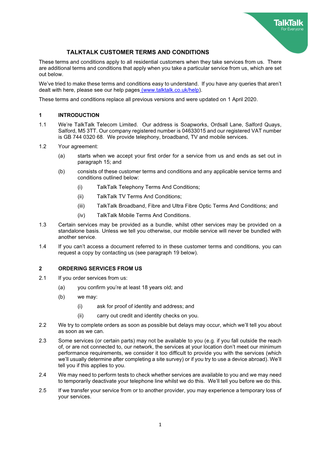 TALKTALK CUSTOMER TERMS and CONDITIONS These Terms and Conditions Apply to All Residential Customers When They Take Services from Us