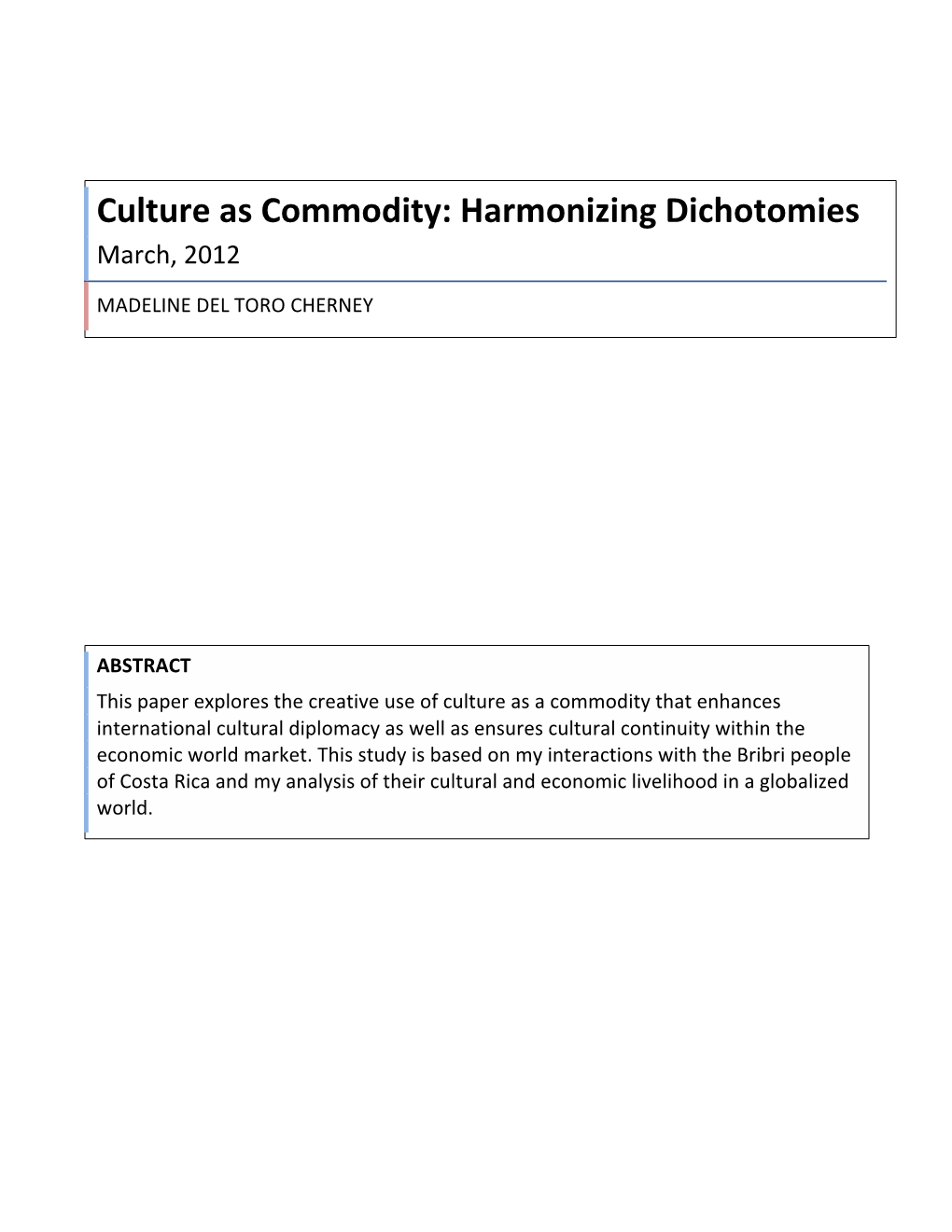 Culture As Commodity: Harmonizing Dichotomies March, 2012