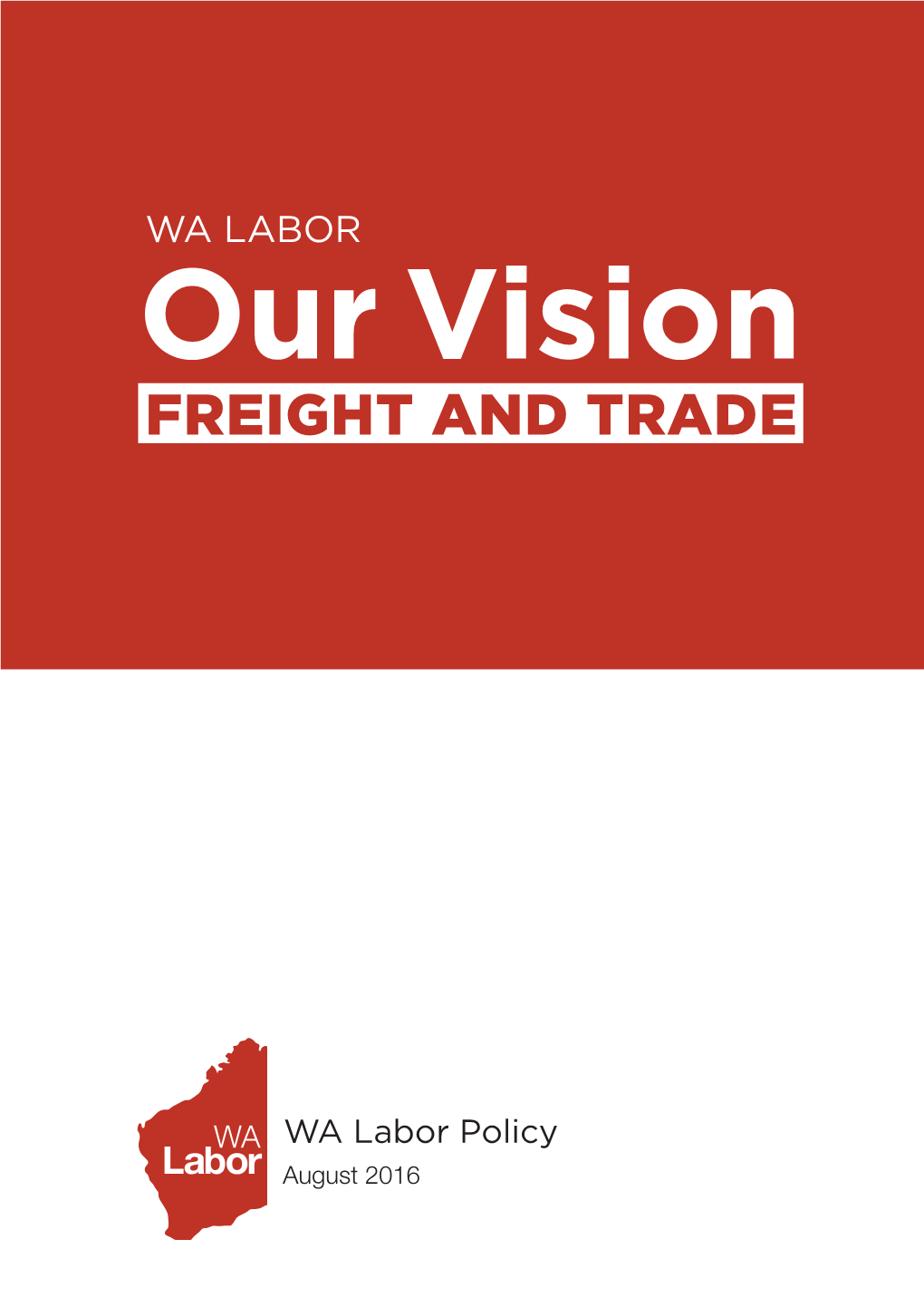 Our Vision: Freight and Trade 2 OUR VISION FREIGHT & TRADE