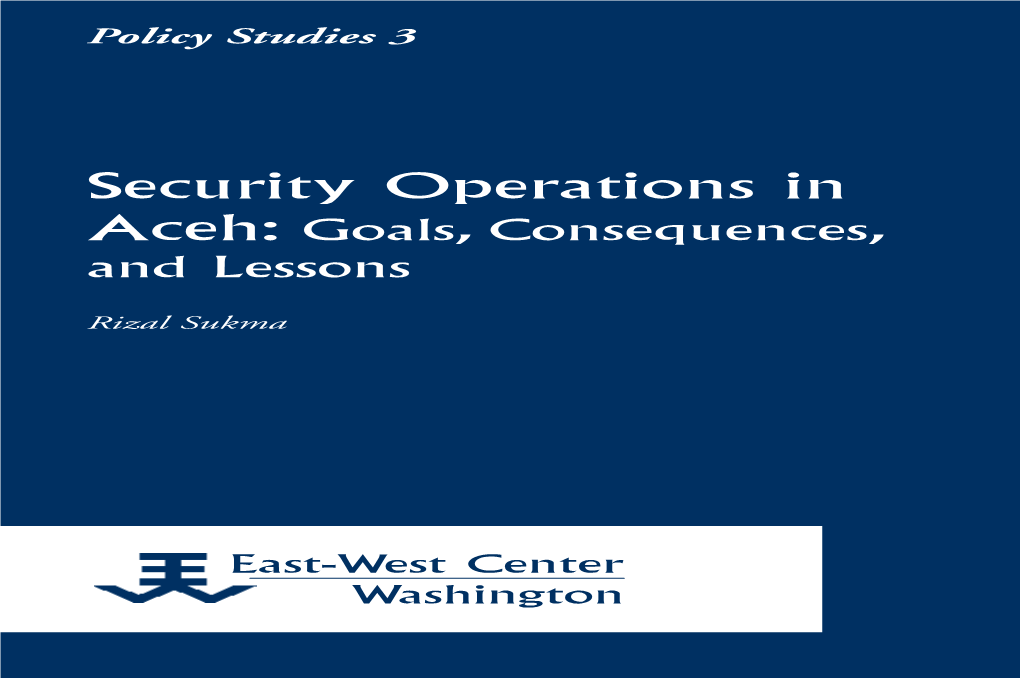 Security Operations in Aceh: Goals, Consequences, and Lessons by Rizal Sukma