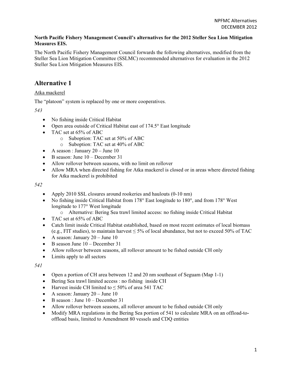 Alternatives DECEMBER 2012 North Pacific Fishery Management Council’S Alternatives for the 2012 Steller Sea Lion Mitigation Measures EIS