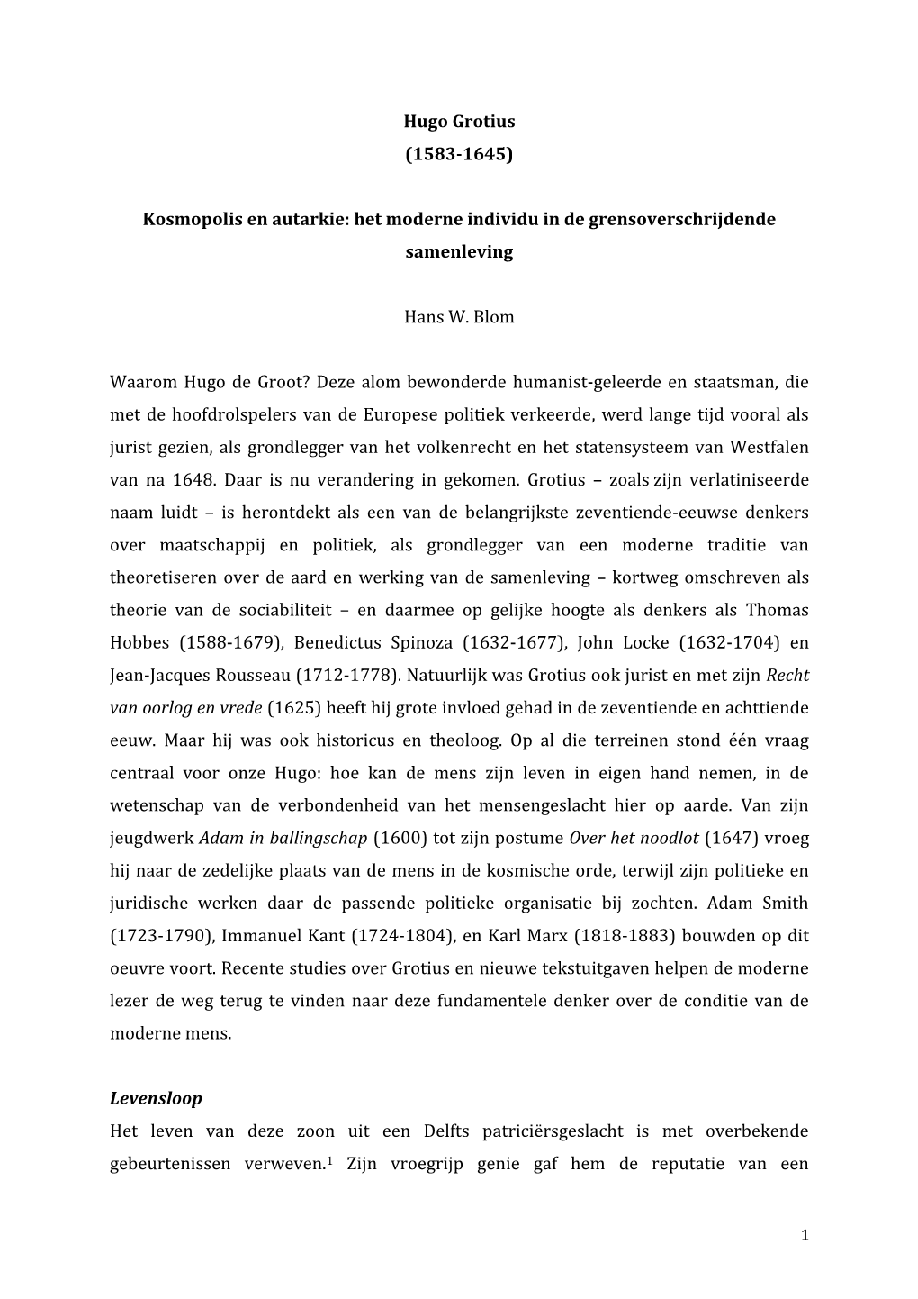 Hugo Grotius (1583-1645) Kosmopolis En Autarkie: Het Moderne Individu in De Grensoverschrijdende Samenleving Hans W. Blom Waarom