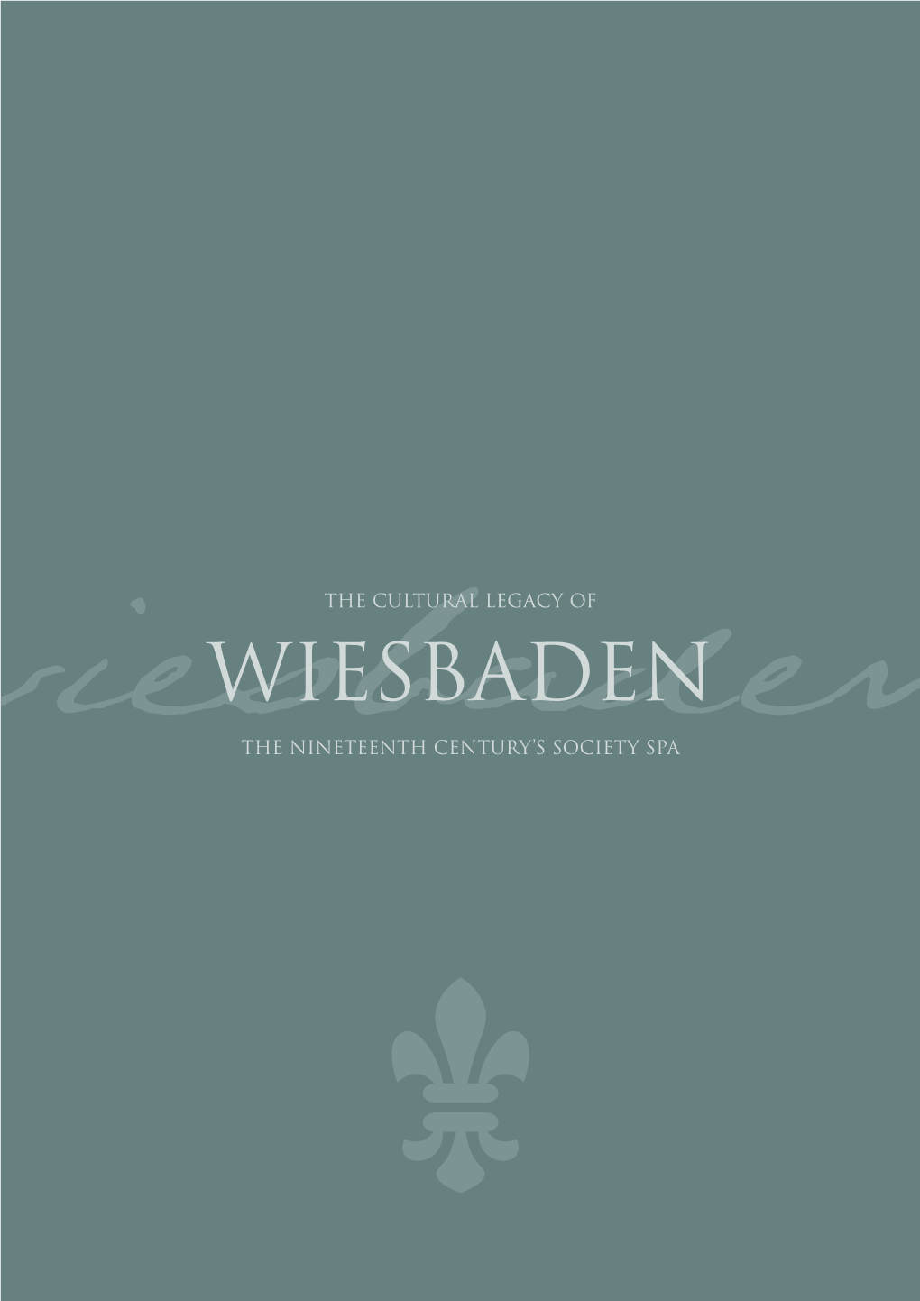 The Cultural Legacy of Wiesbaden: the Nineteenth Century's Society