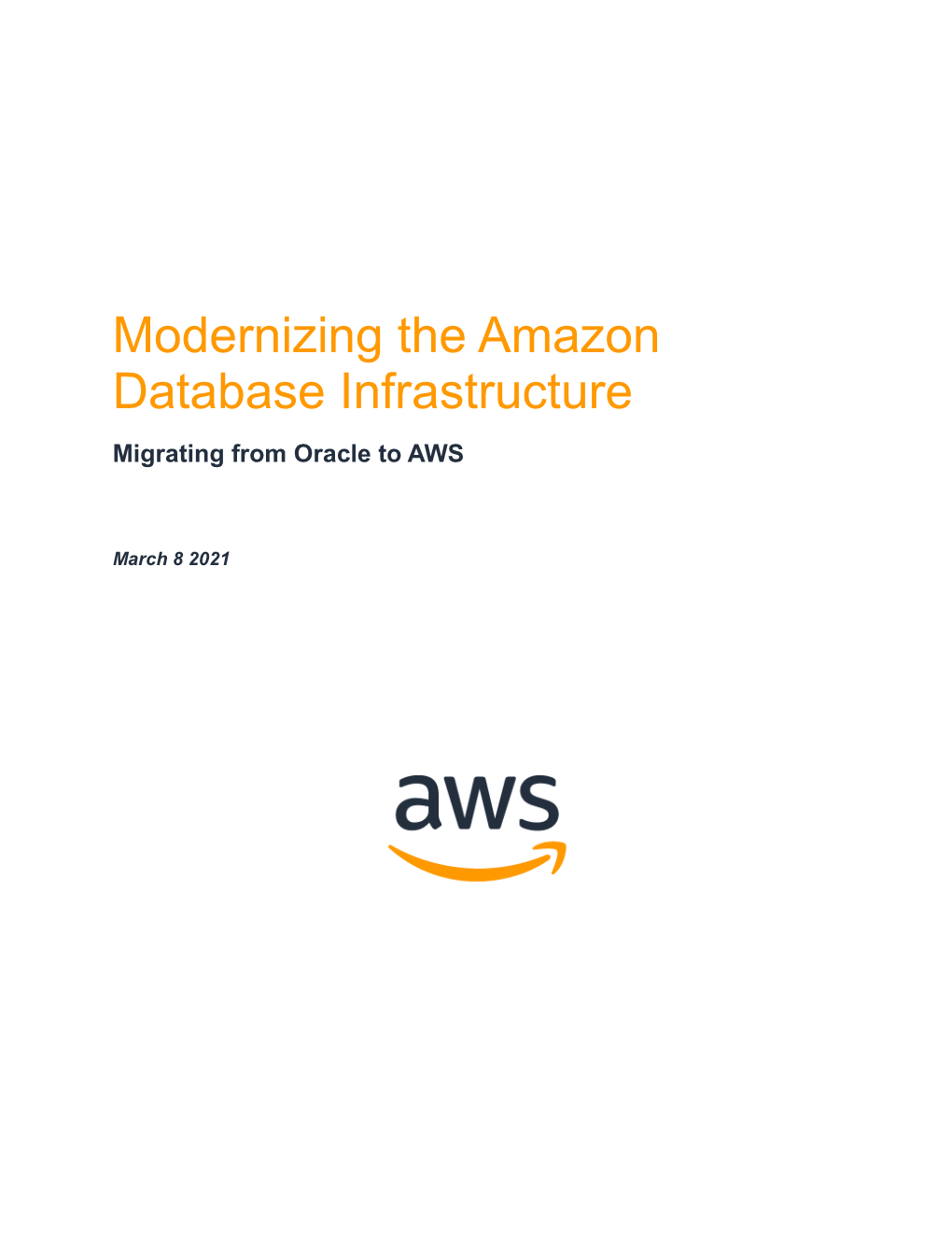 Modernizing the Amazon Database Infrastructure Migrating from Oracle to AWS