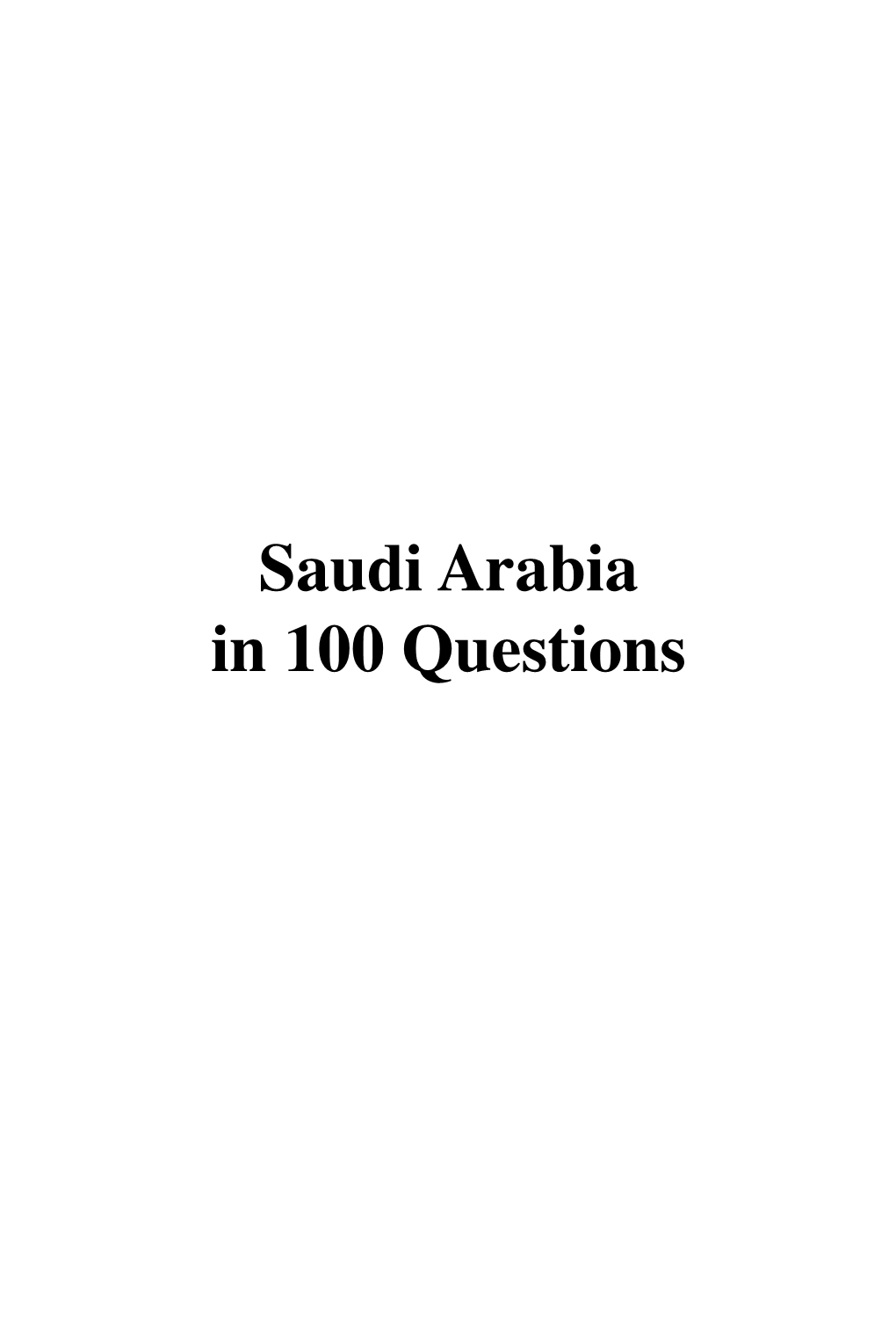 Saudi Arabia in 100 Questions All Rights Reserved for Publisher