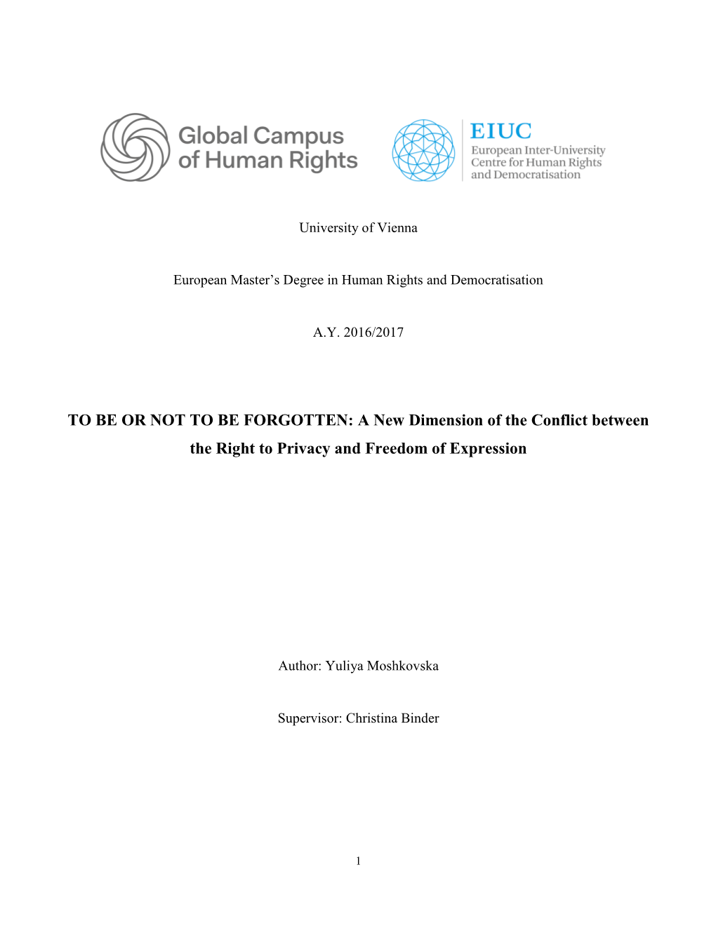 TO BE OR NOT to BE FORGOTTEN: a New Dimension of the Conflict Between the Right to Privacy and Freedom of Expression