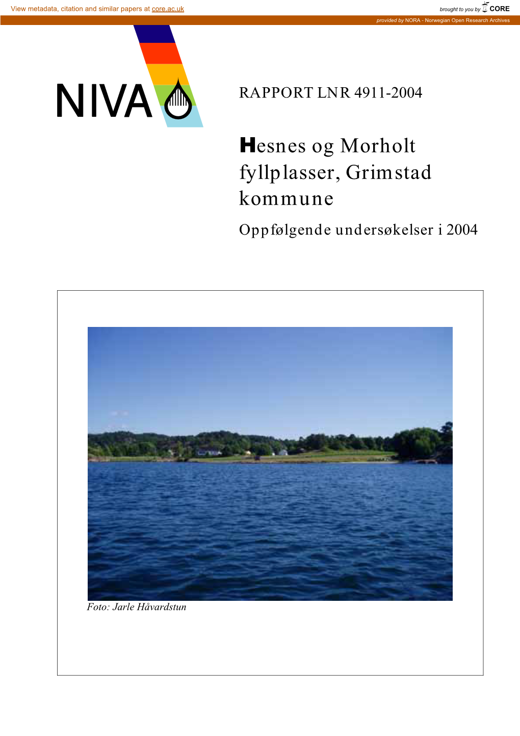 Hesnes Og Morholt Fyllplasser, Grimstad Kommune Oppfølgende Undersøkelser I 2004