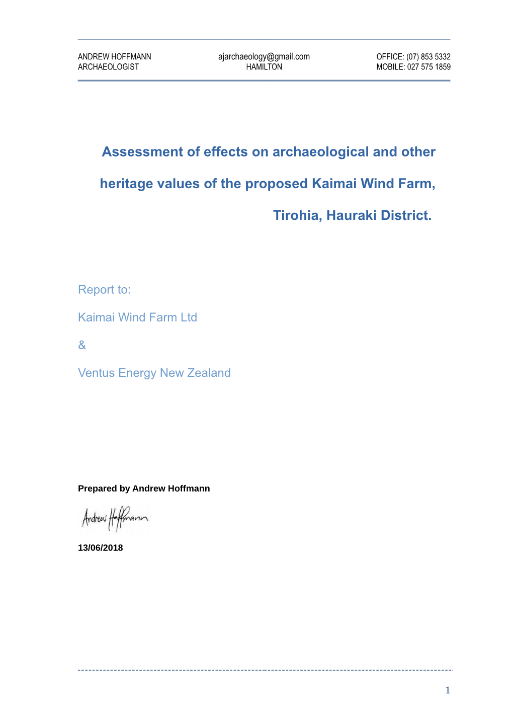 Assessment of Effects on Archaeological and Other Heritage Values of the Proposed Kaimai Wind Farm, Tirohia, Hauraki District. 13/06/2018