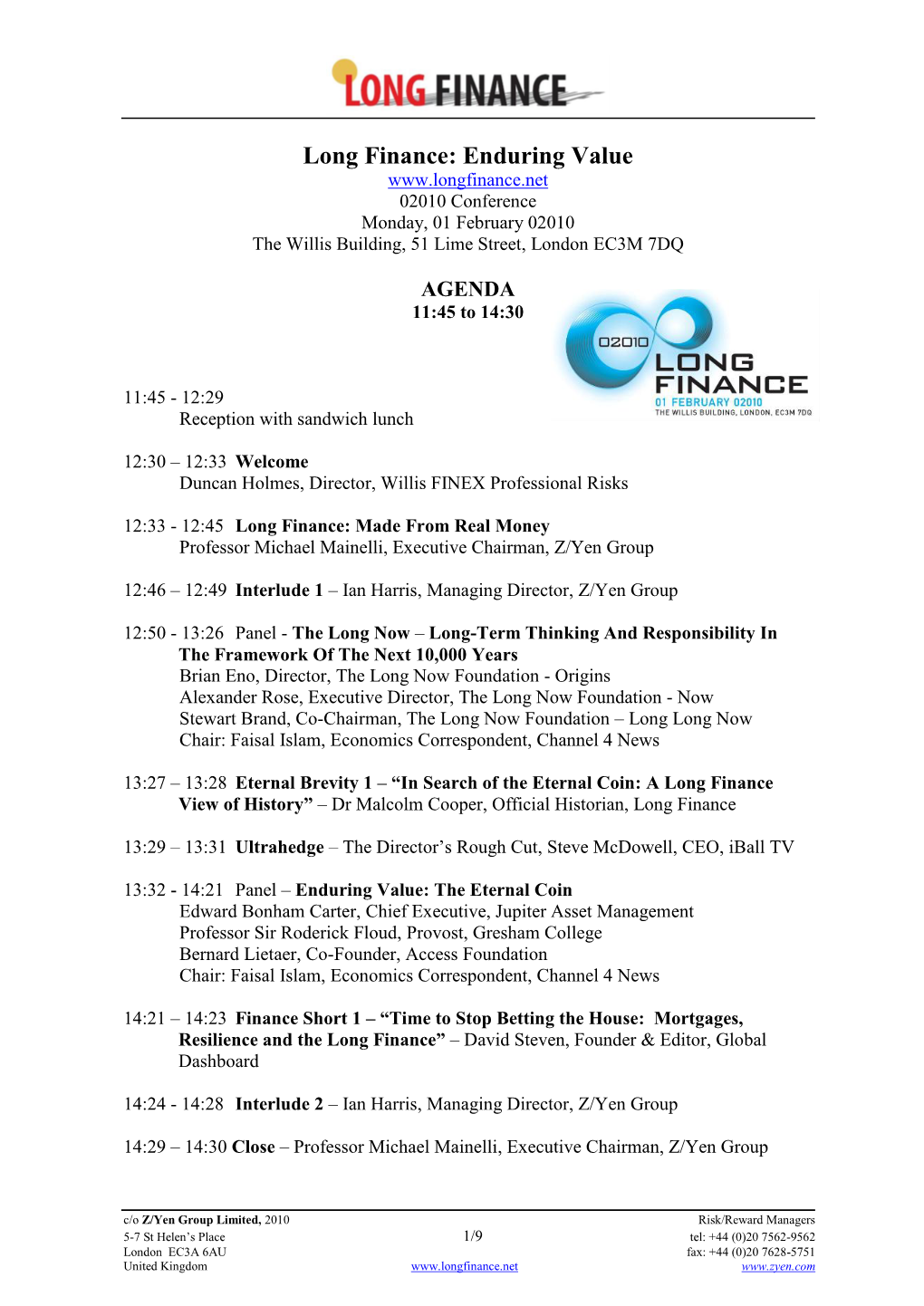 Long Finance: Enduring Value 02010 Conference Monday, 01 February 02010 the Willis Building, 51 Lime Street, London EC3M 7DQ