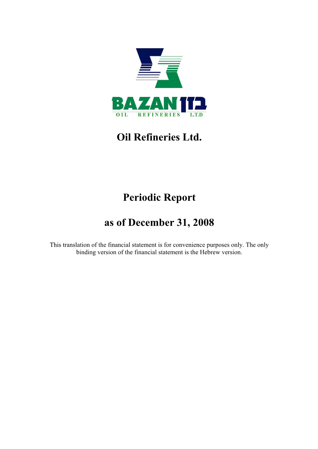 Oil Refineries Ltd. Periodic Report As of December 31, 2008