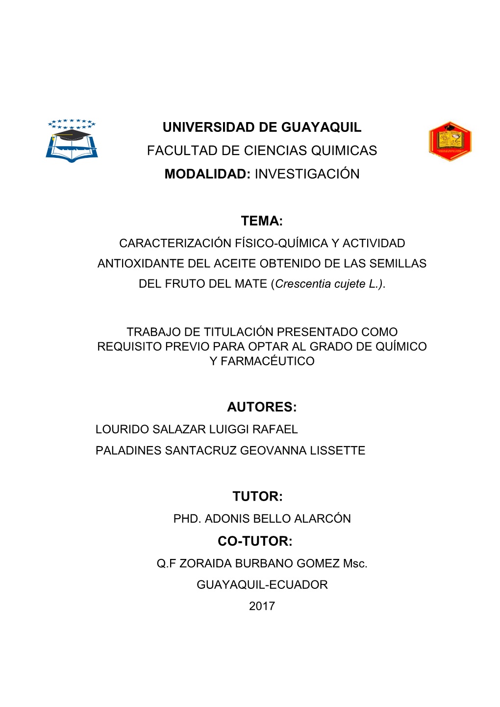 Universidad De Guayaquil Facultad De Ciencias Quimicas Modalidad: Investigación Tema: Autores: Tutor: Co-Tutor