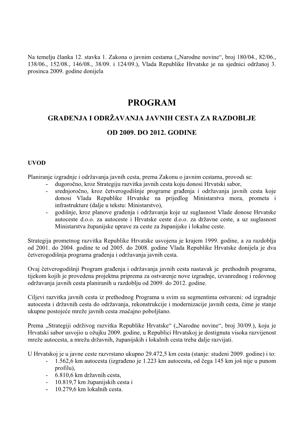 Program Građenja I Održavanja Javnih Cesta Za Razdoblje Od 2009.- 2012