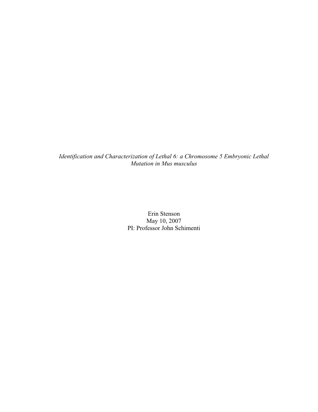 Erin Stenson May 10, 2007 PI: Professor John Schimenti Abstract