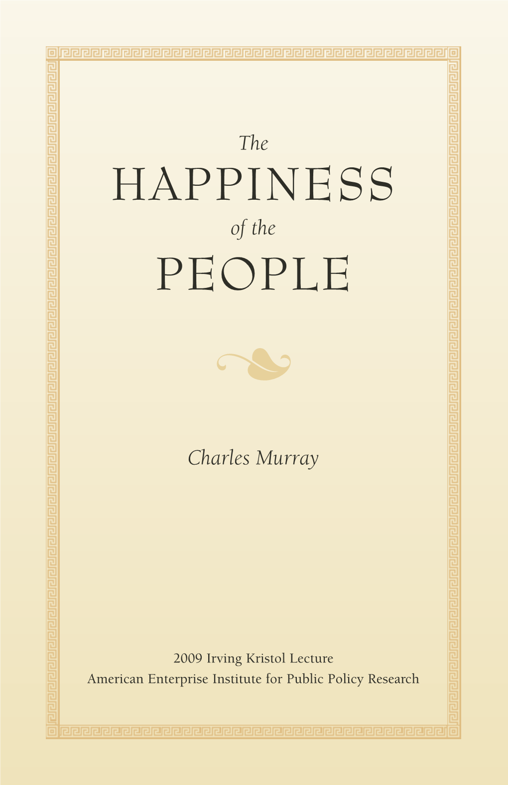 THE HAPPINESS of the PEOPLE the Charles Murray