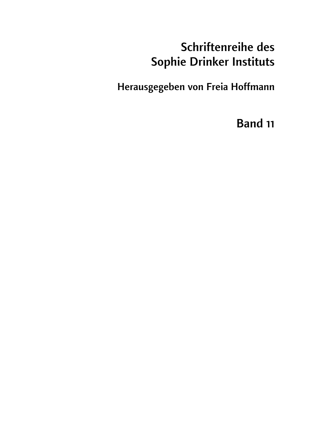 Schriftenreihe Des Sophie Drinker Instituts Band 11