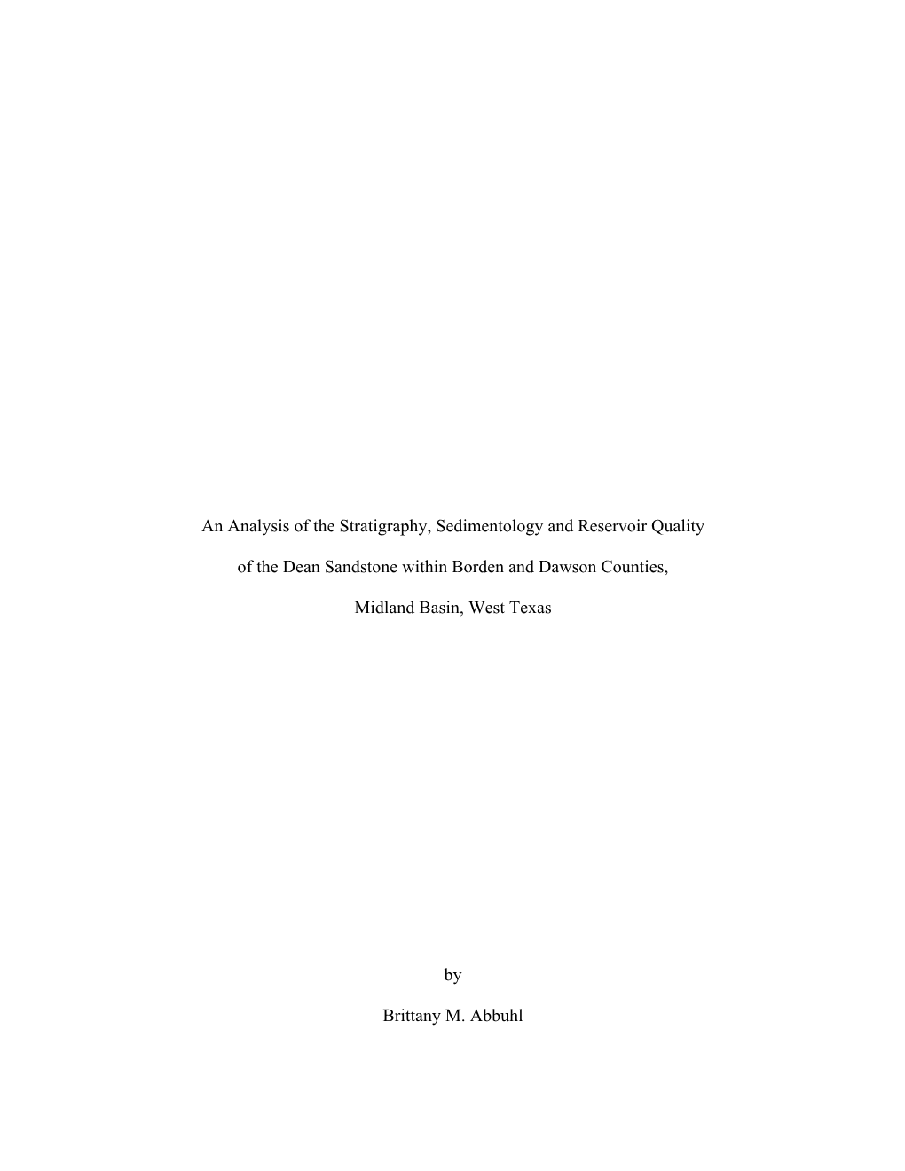 An Analysis of the Stratigraphy, Sedimentology and Reservoir Quality of the Dean Sandstone Within Borden and Dawson Counties