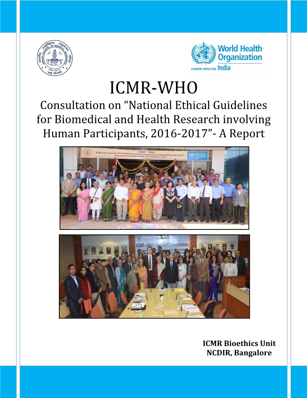 ICMR-WHO Consultation on “National Ethical Guidelines for Biomedical and Health Research Involving Human Participants, 2016-2017”- a Report