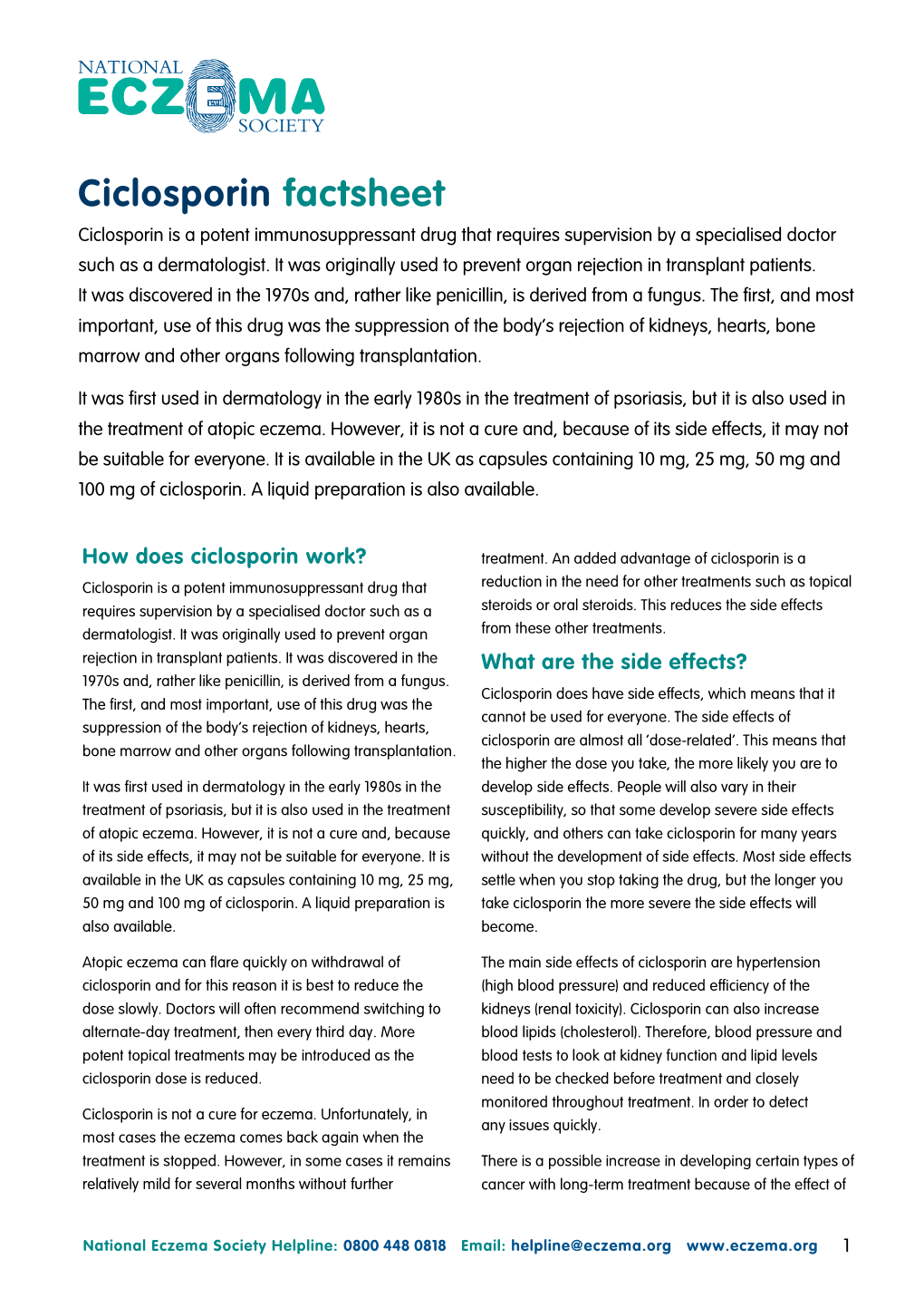 Ciclosporin Factsheet Ciclosporin Is a Potent Immunosuppressant Drug That Requires Supervision by a Specialised Doctor Such As a Dermatologist