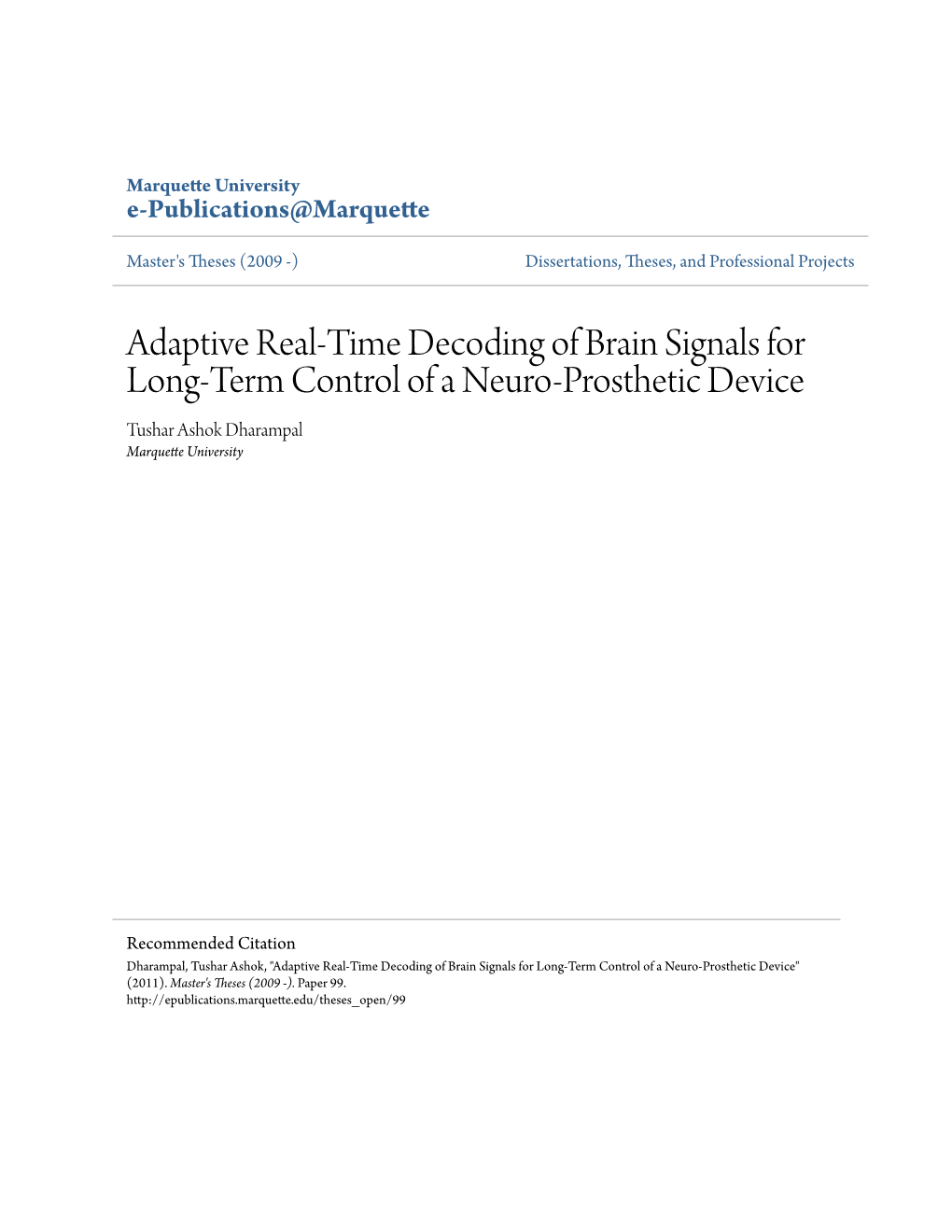 Adaptive Real-Time Decoding of Brain Signals for Long-Term Control of a Neuro-Prosthetic Device Tushar Ashok Dharampal Marquette University
