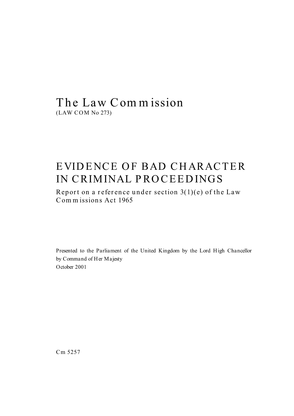 EVIDENCE of BAD CHARACTER in CRIMINAL PROCEEDINGS Report on a Reference Under Section 3(1)(E) of the Law Commissions Act 1965