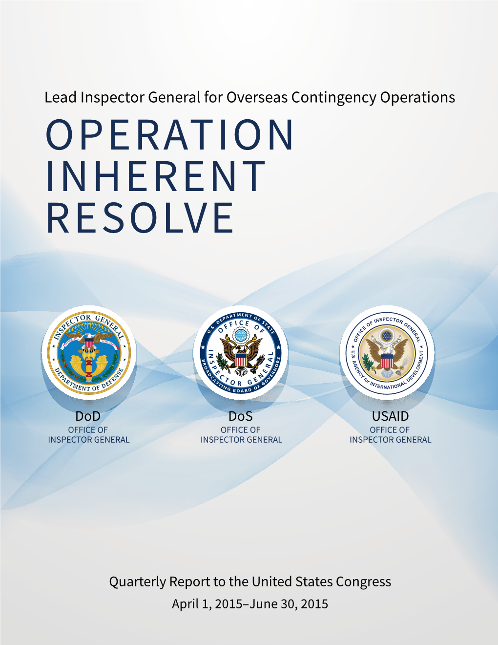 LIG-OCO Operation Inherent Resolve Quarterly Report to the United