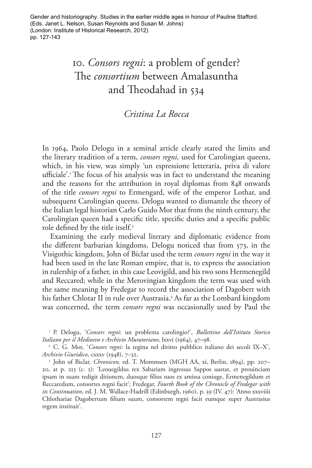 10. Consors Regni: a Problem of Gender? the Consortium Between Amalasuntha and Theodahad in 534