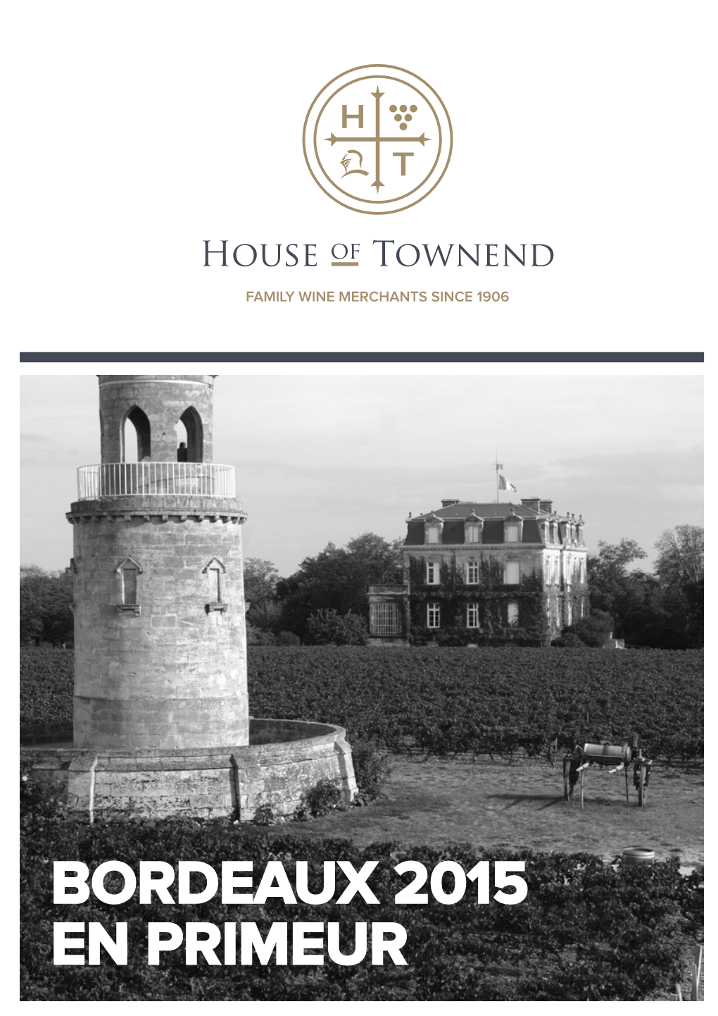 BORDEAUX 2015 EN PRIMEUR Welcome