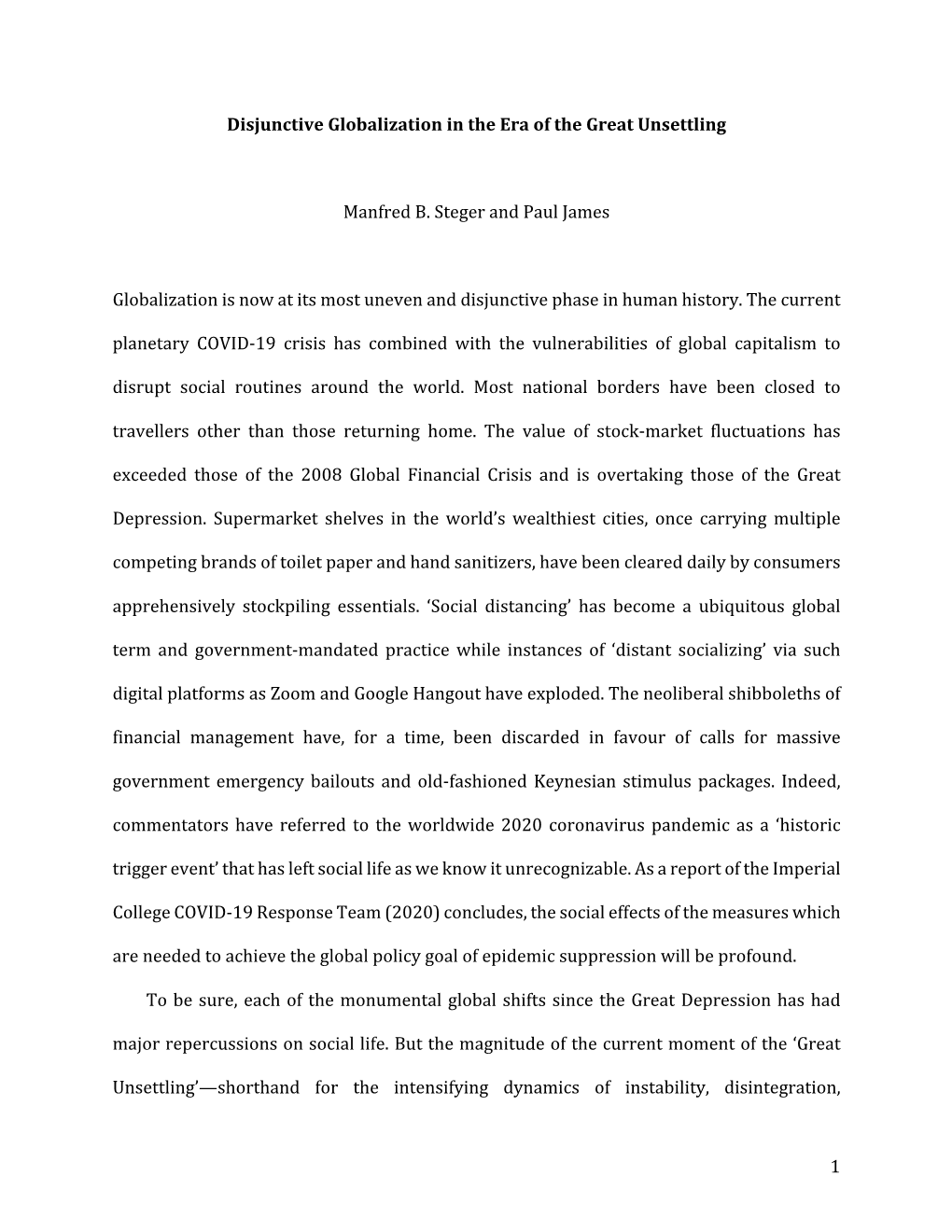 1 Disjunctive Globalization in the Era of the Great Unsettling Manfred B. Steger and Paul James Globalization Is Now at Its M