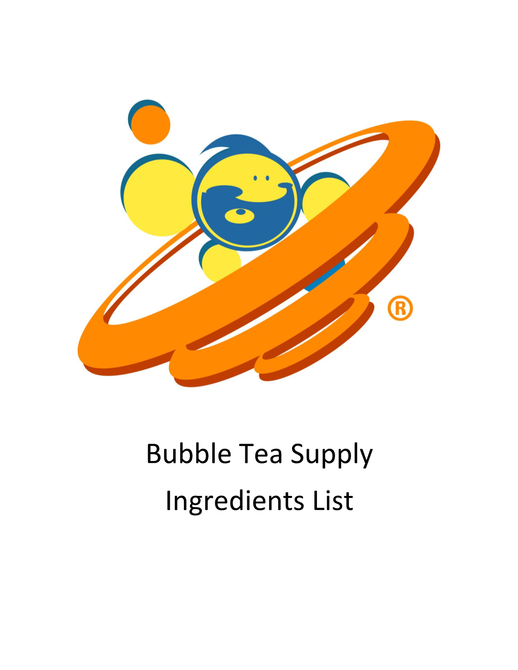 Bubble Tea Supply Ingredients List Toll Free: 1.877.869.BOBA (2622) Fax: 888.837.4331 Sales@Bubbleteasupply.Com