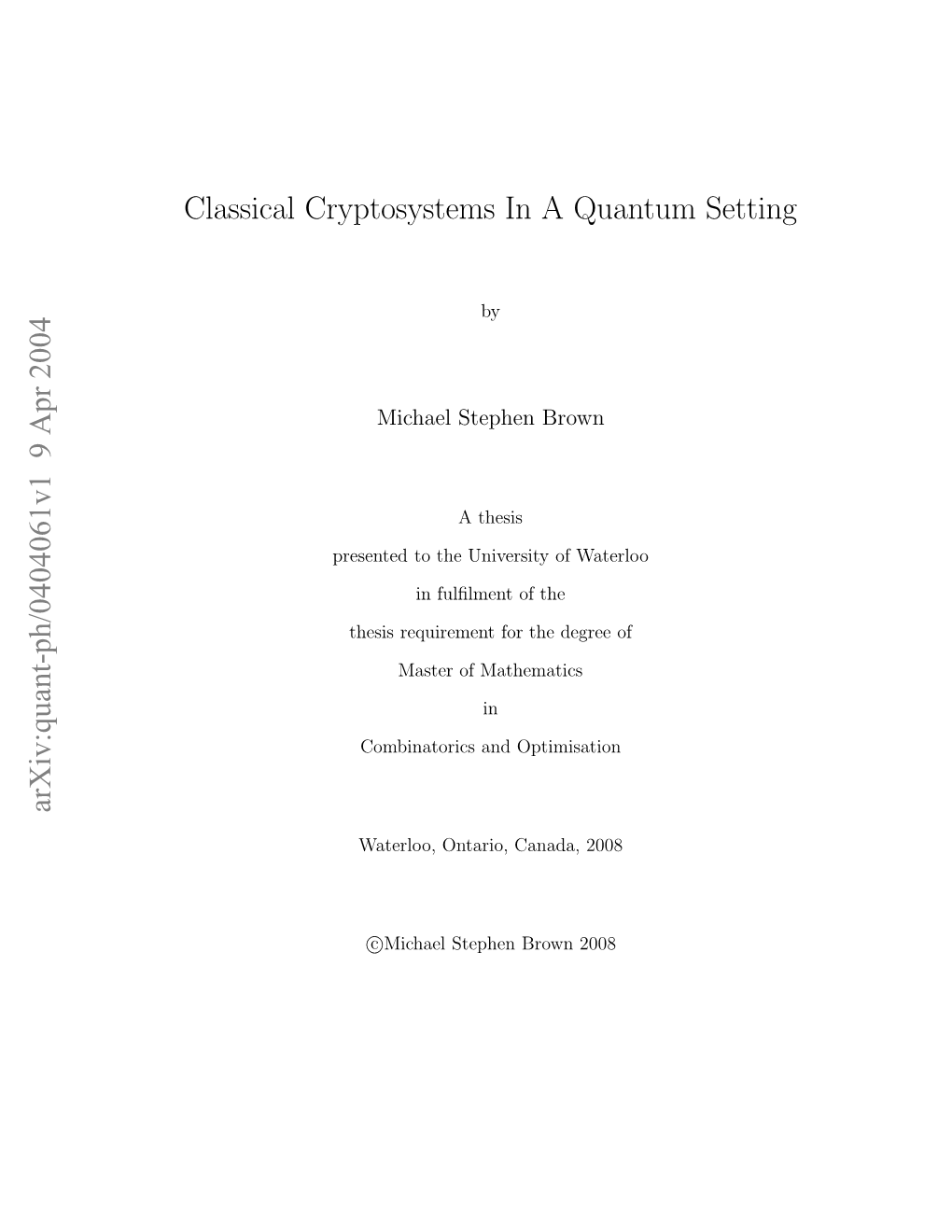 Classical Cryptosystems in a Quantum Setting