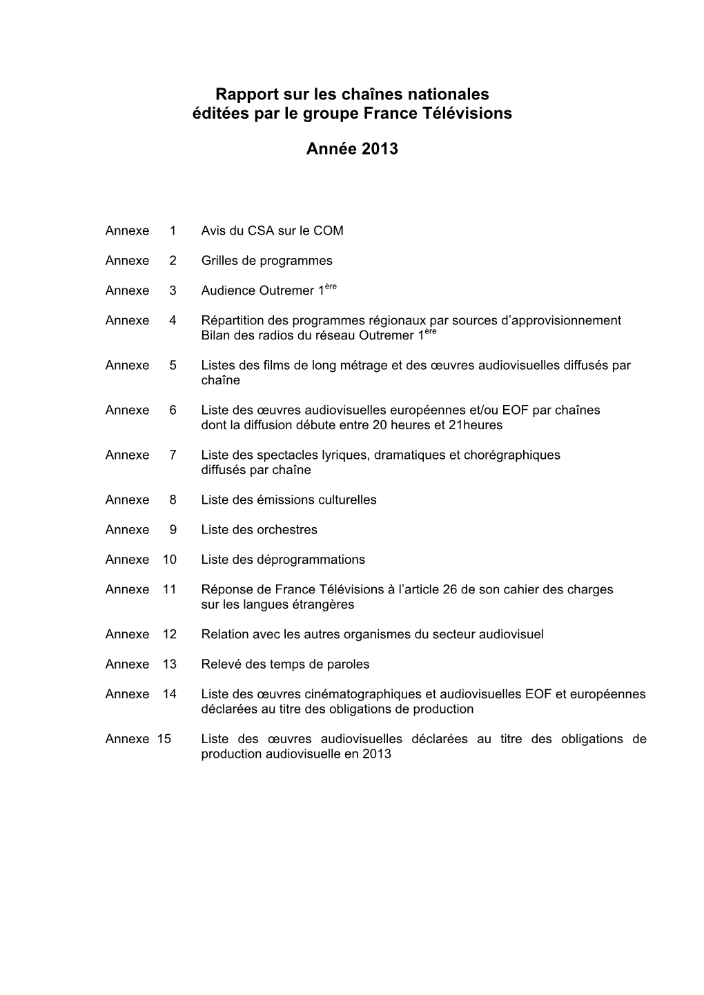 Rapport Sur Les Chaînes Nationales Éditées Par Le Groupe France Télévisions Année 2013