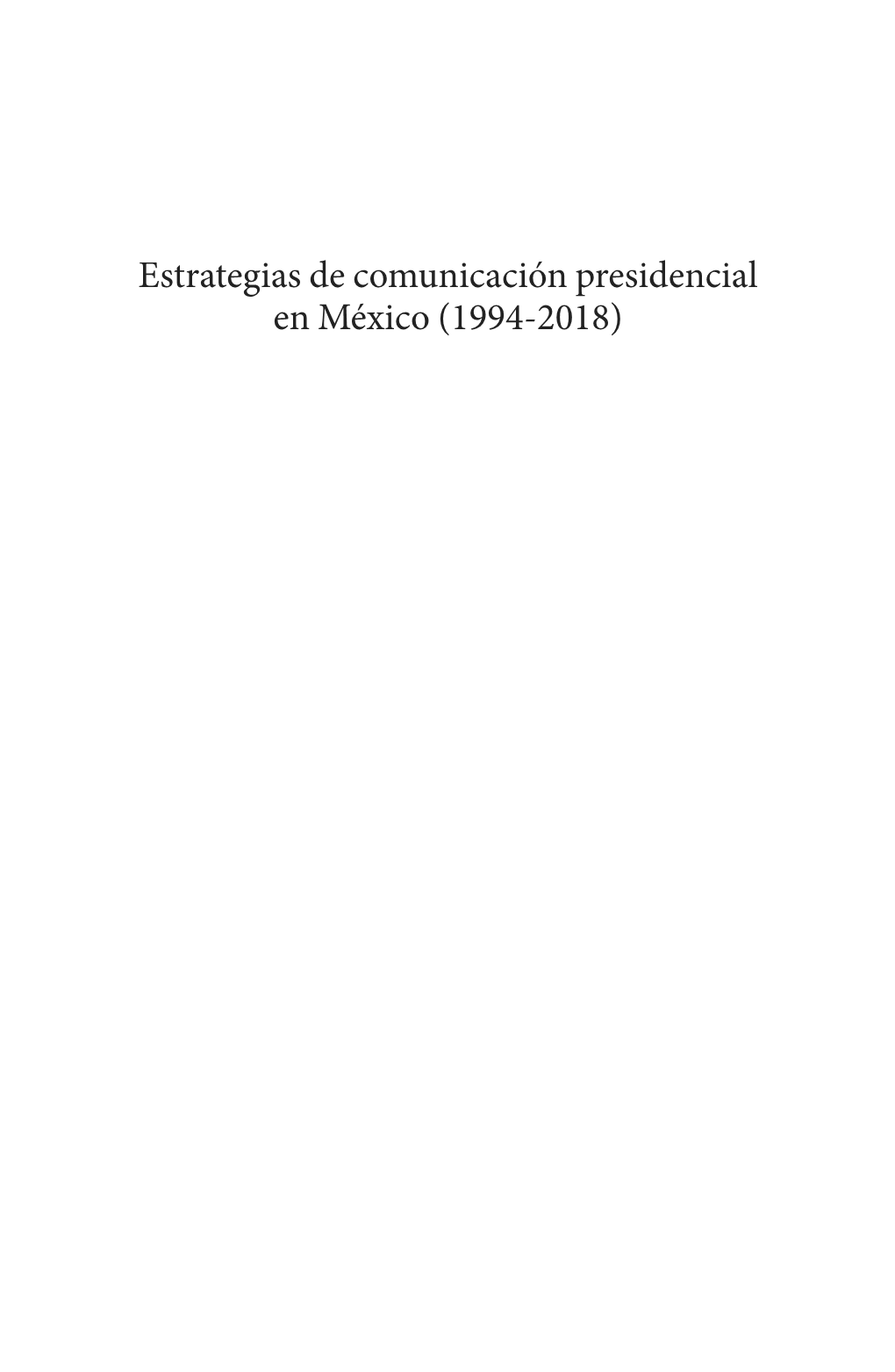 Estrategias De Comunicación Presidencial En México (1994-2018)