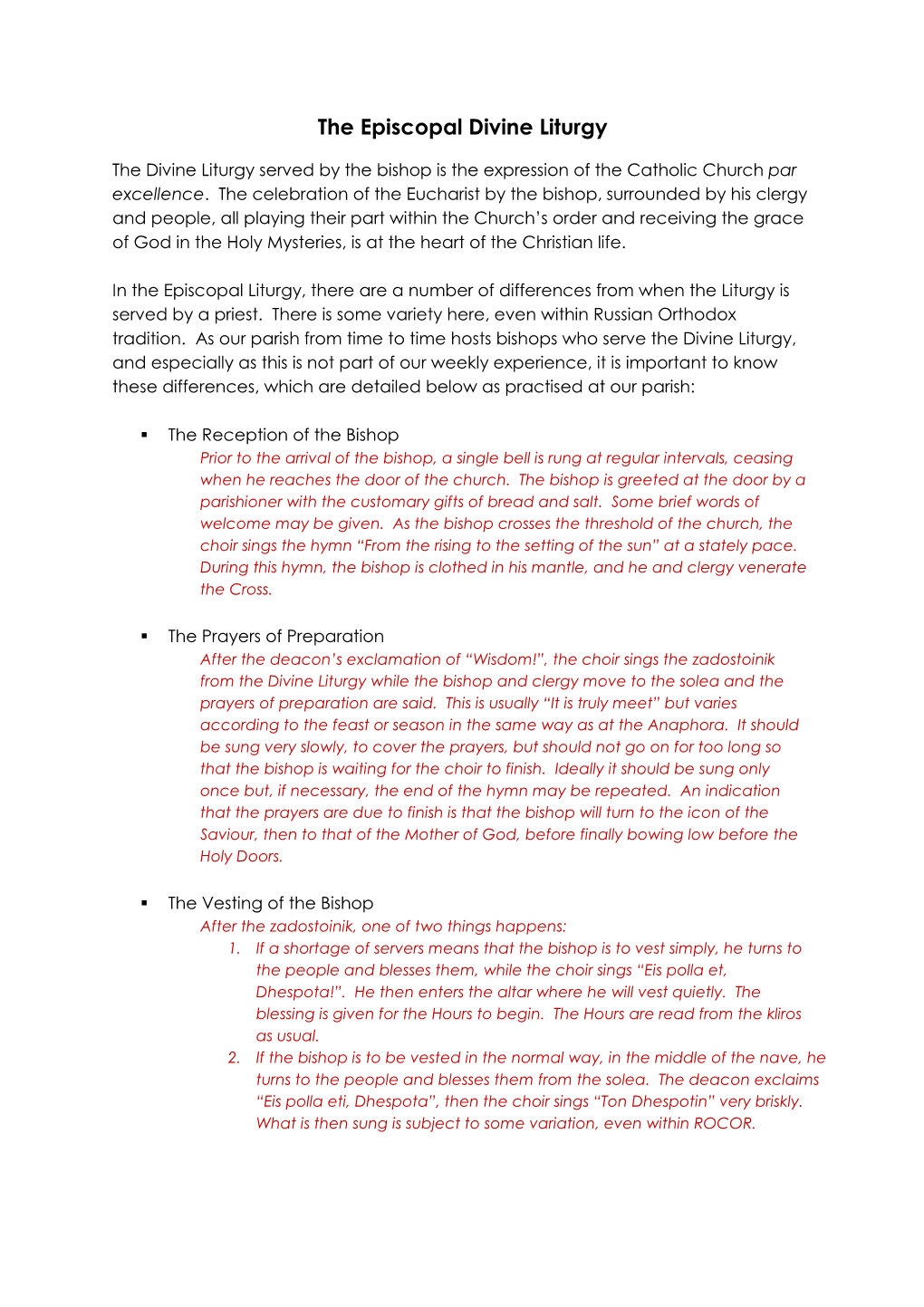 The Episcopal Liturgy, There Are a Number of Differences from When the Liturgy Is Served by a Priest