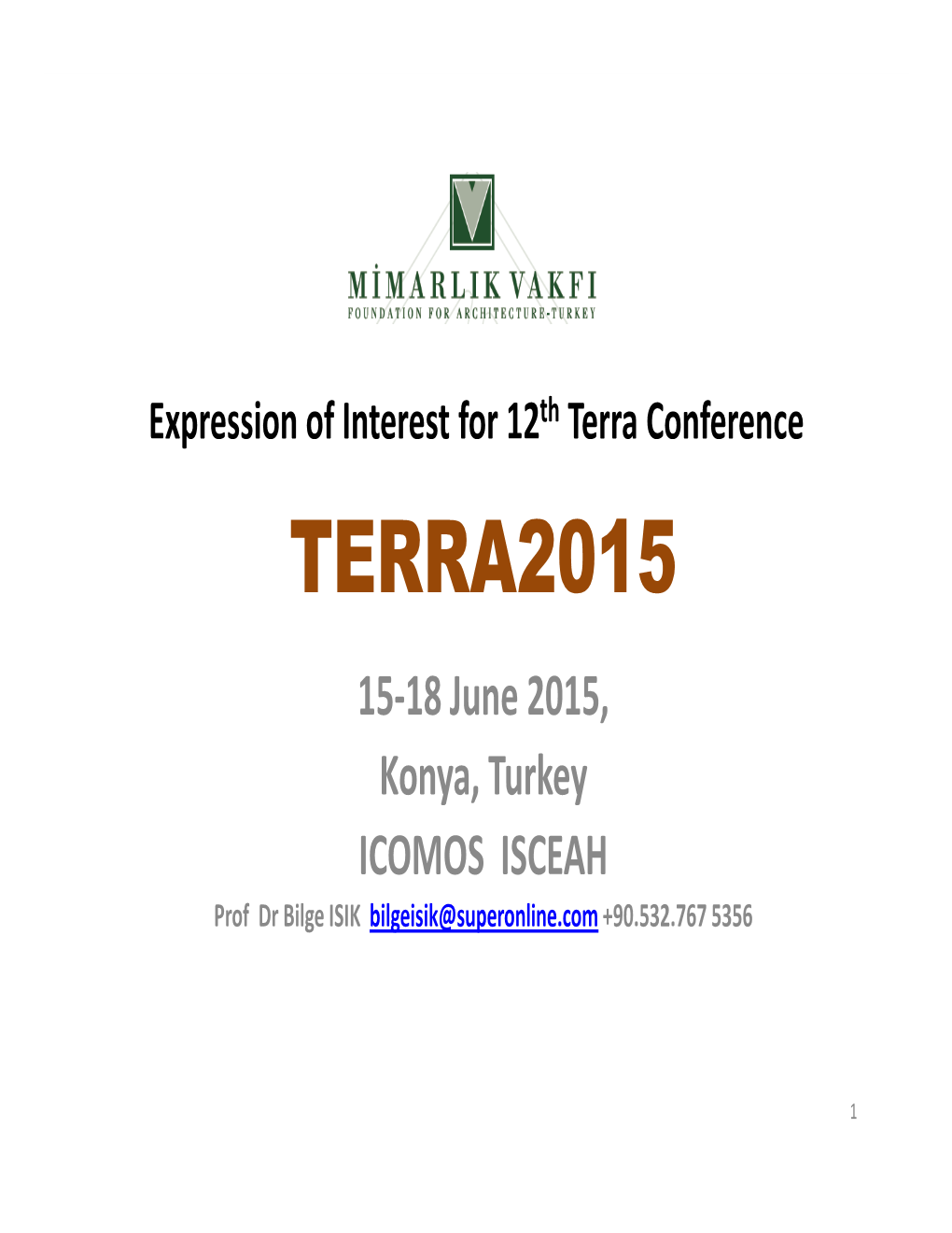 15-18 June 2015, Konya, Turkey ICOMOS ISCEAH Prof Dr Bilge ISIK Bilgeisik@Superonline.Com +90.532.767 5356