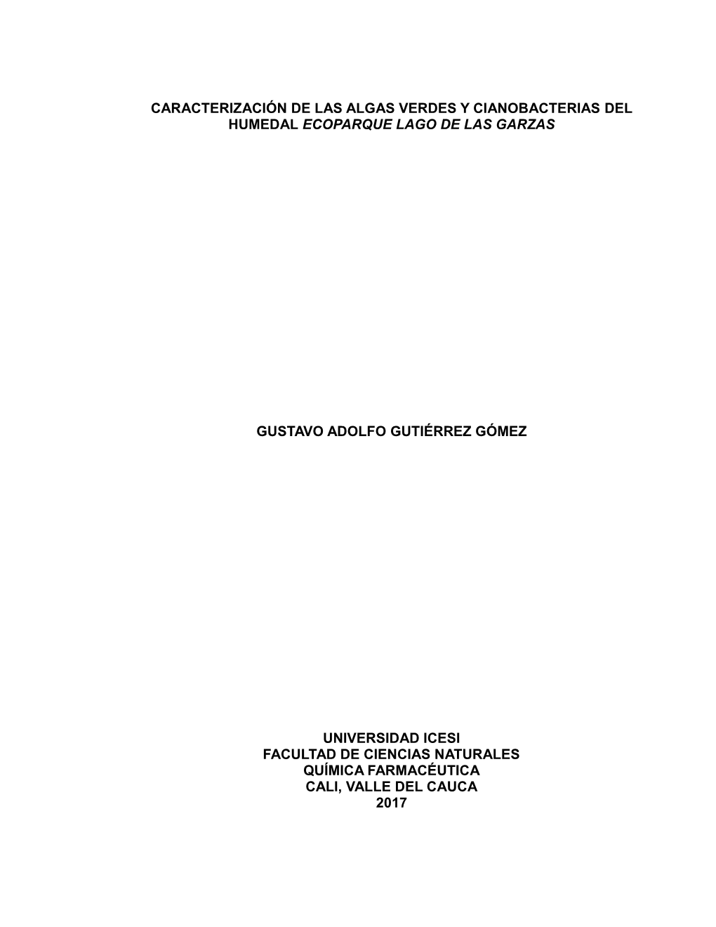 Caracterización De Las Algas Verdes Y Cianobacterias Del Humedal Ecoparque Lago De Las Garzas Gustavo Adolfo Gutiérrez Gómez