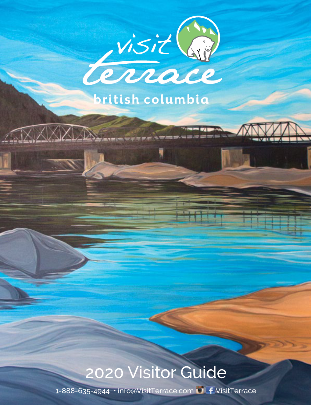 2020 Visitor Guide 1-888-635-4944 • Info@Visitterrace.Com Visitterrace KITSUMKALUM a GALT’SAP of the TSIMSHIAN NATION