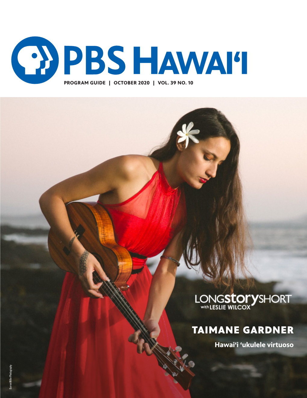 TAIMANE GARDNER Hawai‘I ‘Ukulele Virtuoso Darren Miller Photography Miller Darren CEO MESSAGE