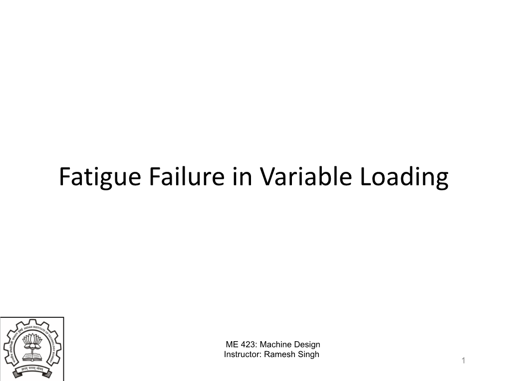 Fatigue Failure Due to Variable Loading