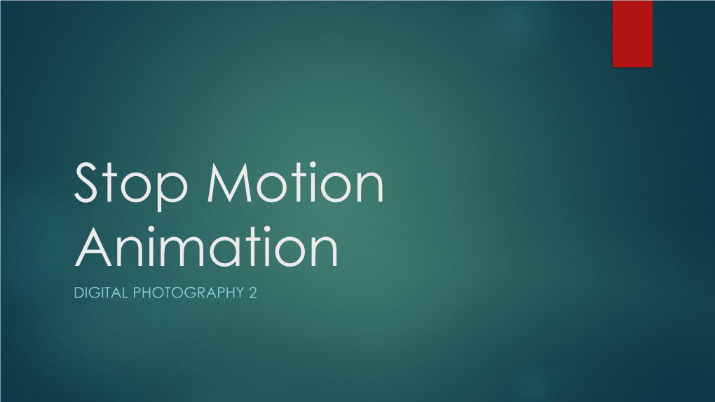 Stop Motion Animation DIGITAL PHOTOGRAPHY 2