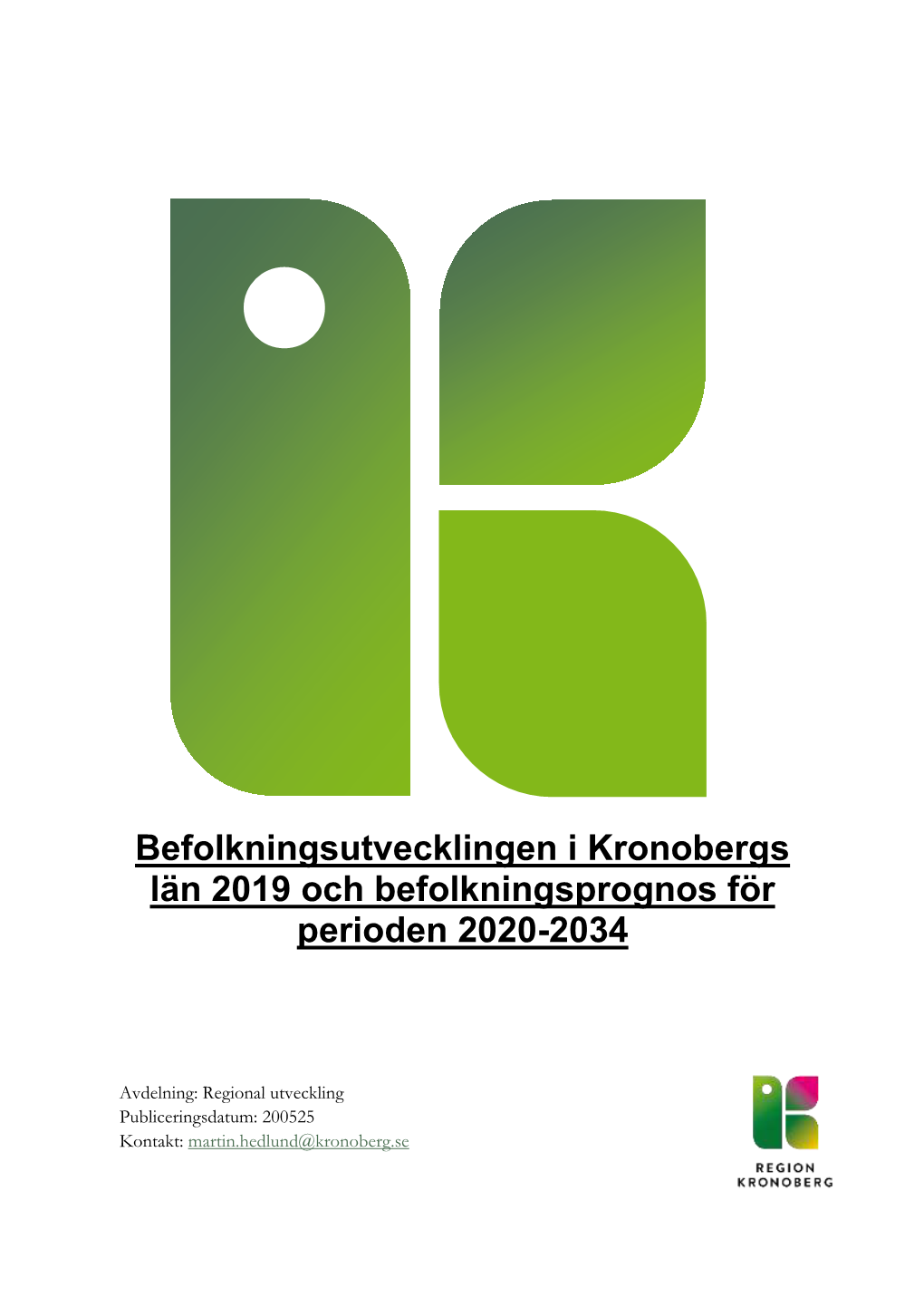 Befolkningsutvecklingen I Kronobergs Län 2019 Och Befolkningsprognos För Perioden 2020-2034