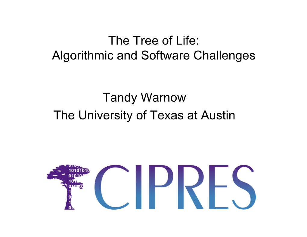 Algorithmic and Software Challenges Tandy Warnow the University Of