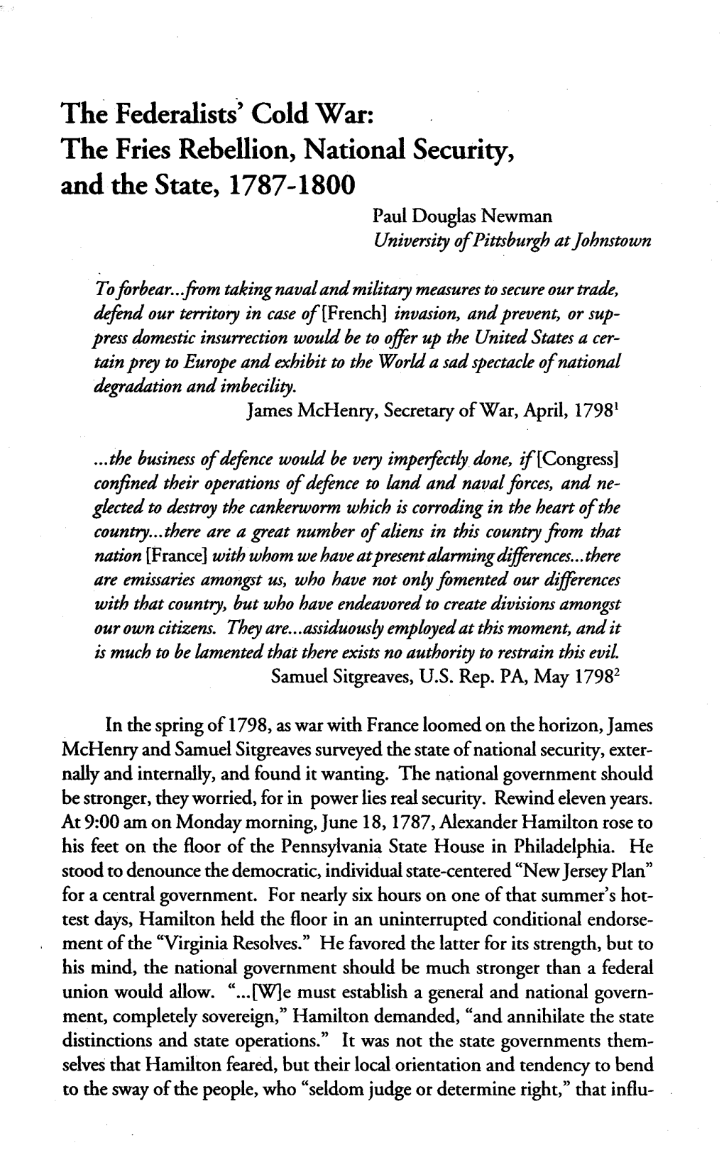 The Federalists' Cold War: the Fries Rebellion, National Security, and the State, 1787-1800 Paul Douglas Newman University of Pittsburghat Johnstown