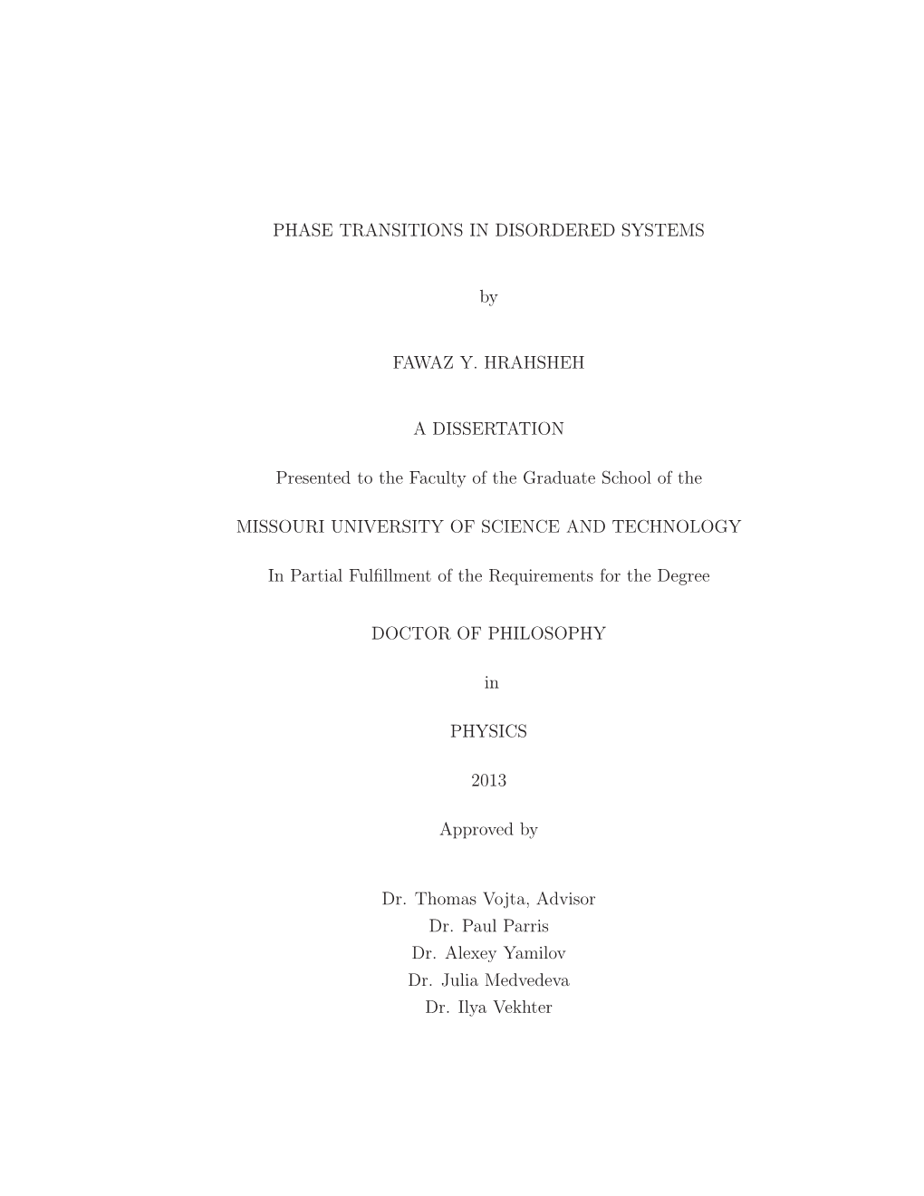 Thesis We Study the Eﬀects of Disorder on Several Classical and Quantum Phase Transitions in Condensed Matter Systems