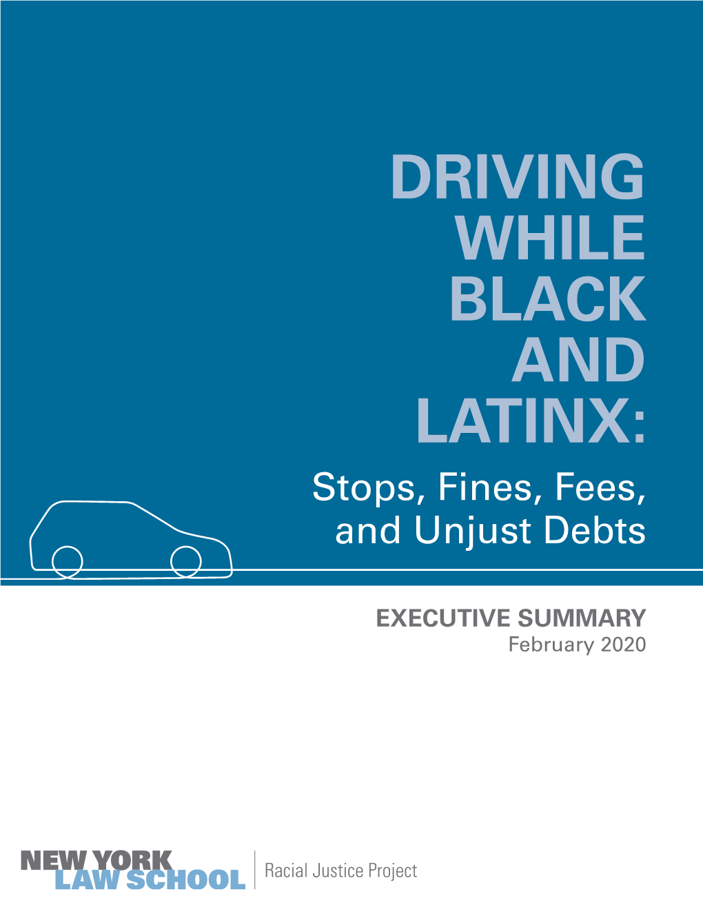 DRIVING WHILE BLACK and LATINX: Stops, Fines, Fees, and Unjust Debts