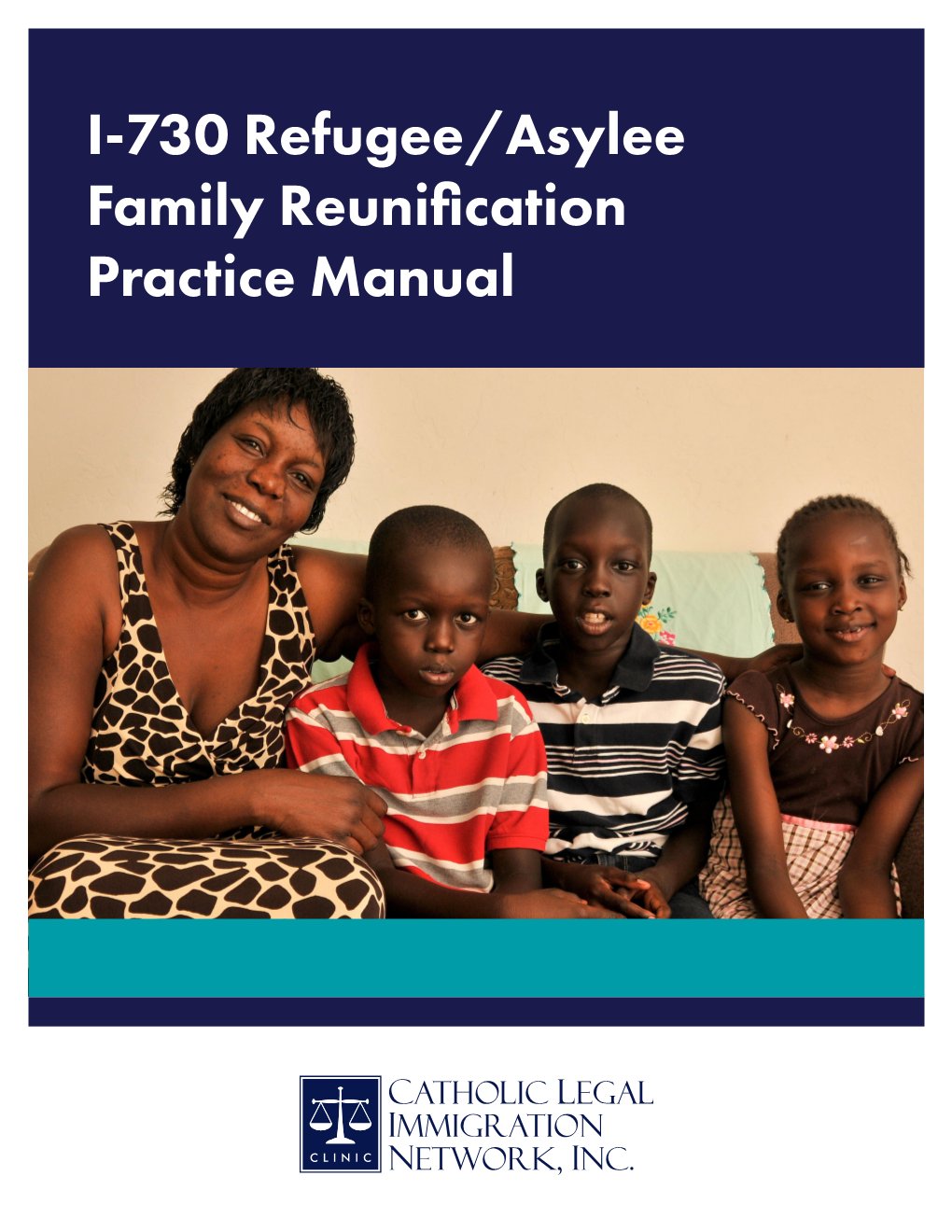 I-730 Refugee/Asylee Family Reunification Practice Manual