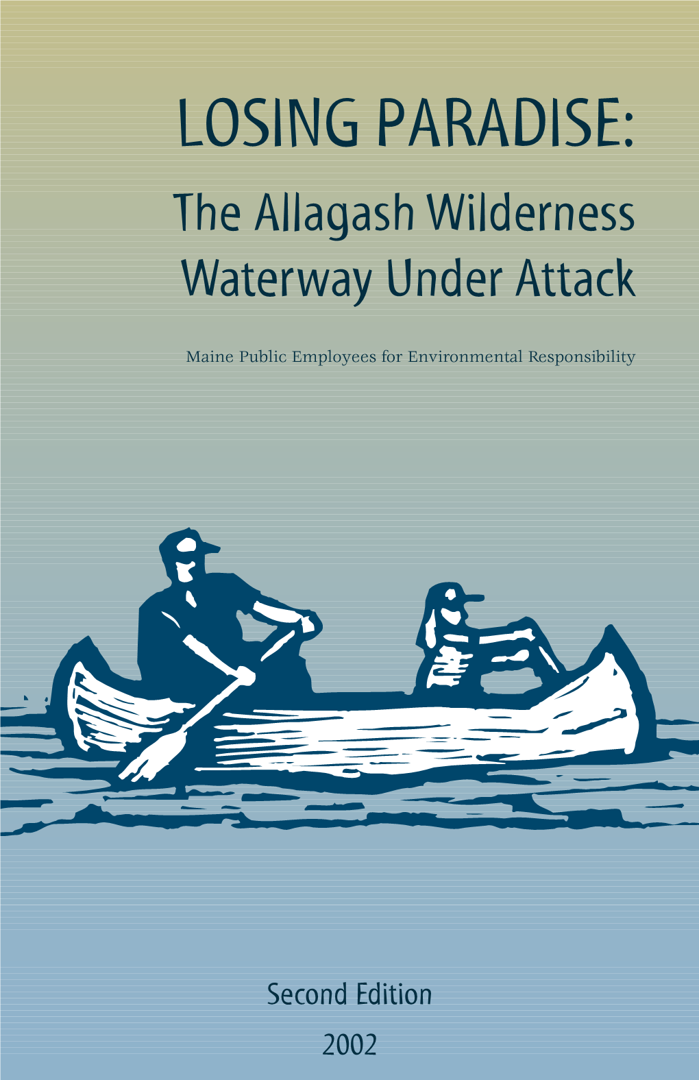 See the PEER White Paper Losing Paradise: the Allagash Wilderness Waterway Under Attack