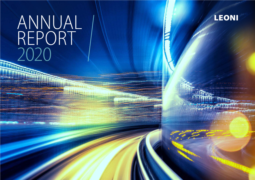 ANNUAL REPORT 2020 LEONI Is a Global Provider of Products and Solutions for Energy and Data Management in the Automotive Sector and Other Industries