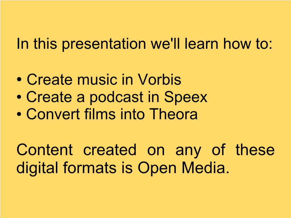 Content Created on Any of These Digital Formats Is Open Media